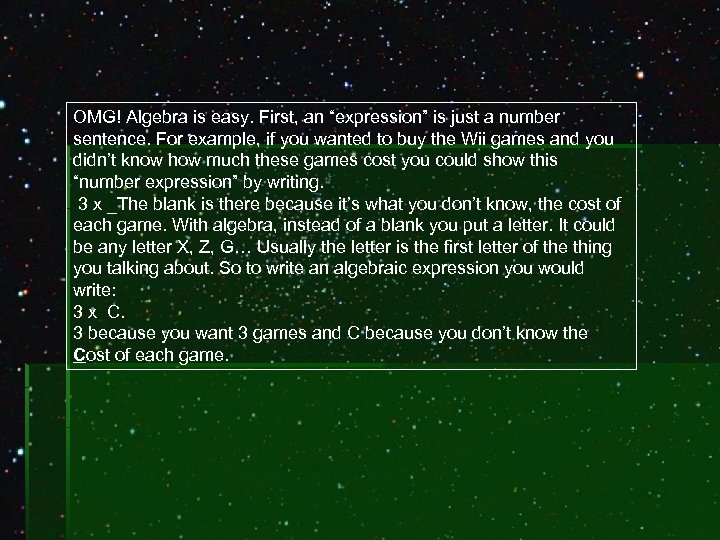 OMG! Algebra is easy. First, an “expression” is just a number sentence. For example,