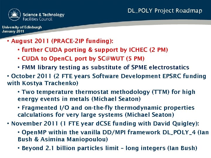 DL_POLY Project Roadmap University of Edinburgh January 2011 • August 2011 (PRACE-2 IP funding):