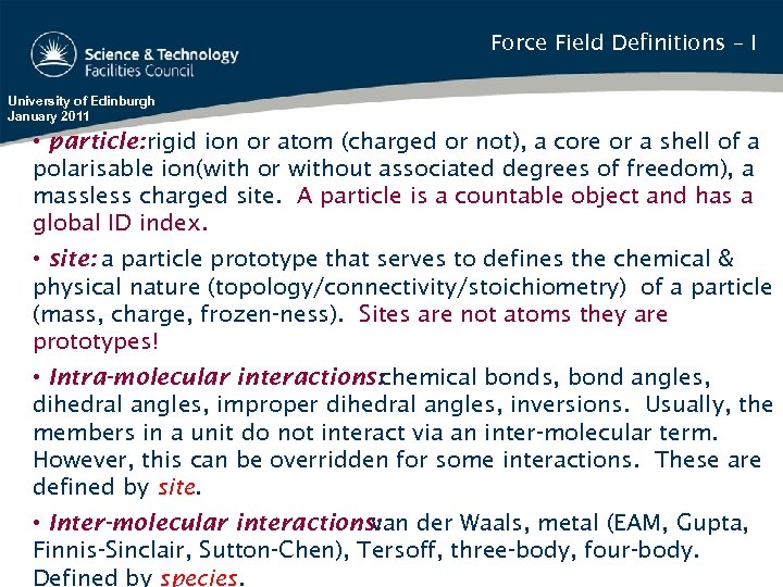 Force Field Definitions – I University of Edinburgh January 2011 • particle: rigid ion