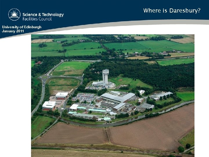 Where is Daresbury? University of Edinburgh January 2011 