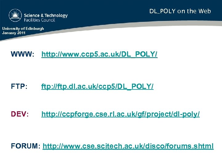 DL_POLY on the Web University of Edinburgh January 2011 WWW: http: //www. ccp 5.