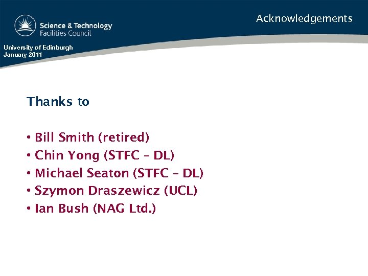 Acknowledgements University of Edinburgh January 2011 Thanks to • • • Bill Smith (retired)