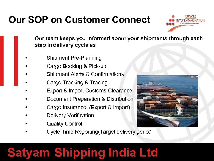 Our SOP on Customer Connect Our team keeps you informed about your shipments through