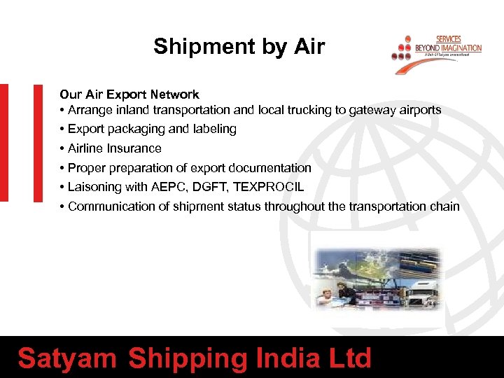 Shipment by Air Our Air Export Network • Arrange inland transportation and local trucking