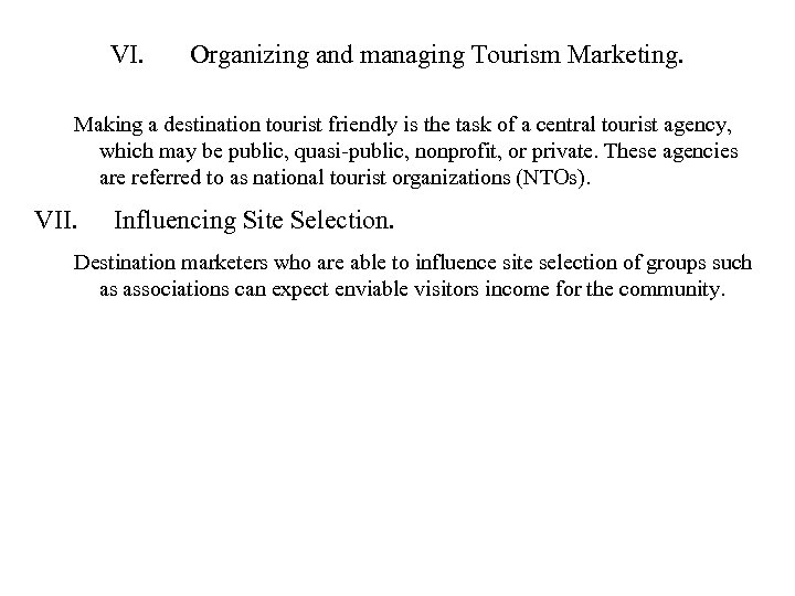 VI. Organizing and managing Tourism Marketing. Making a destination tourist friendly is the task