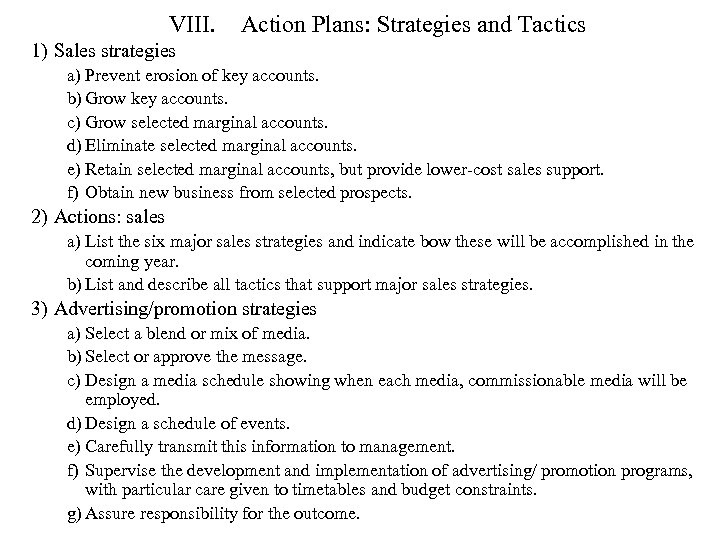 VIII. Action Plans: Strategies and Tactics 1) Sales strategies a) Prevent erosion of key