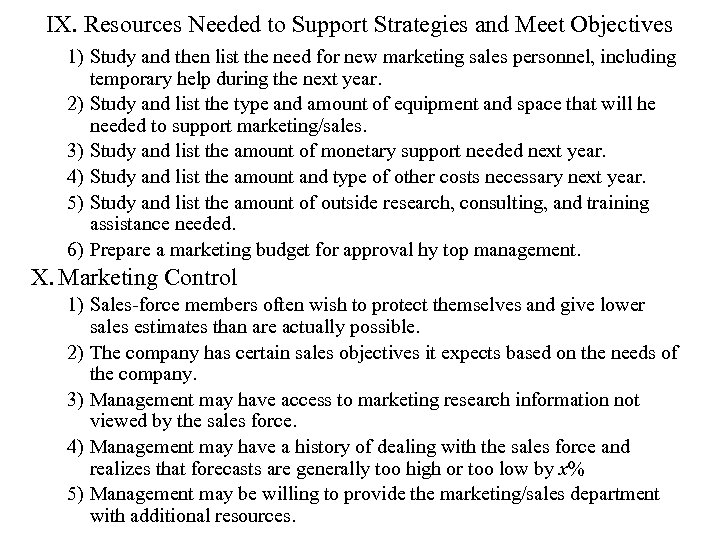 IX. Resources Needed to Support Strategies and Meet Objectives 1) Study and then list