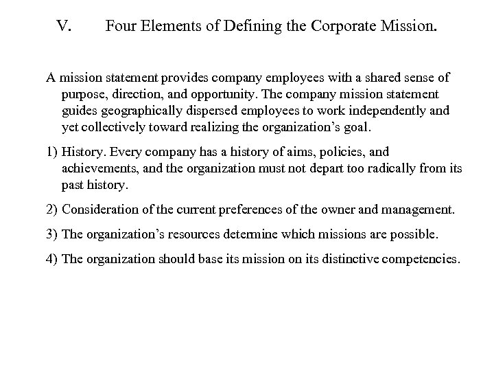 V. Four Elements of Defining the Corporate Mission. A mission statement provides company employees