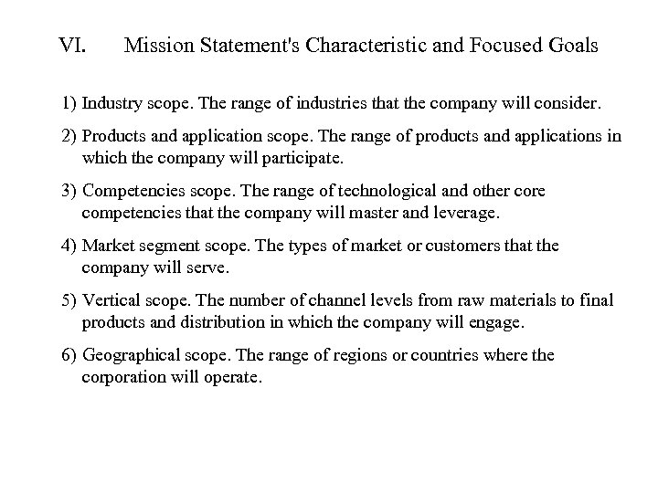 VI. Mission Statement's Characteristic and Focused Goals 1) Industry scope. The range of industries