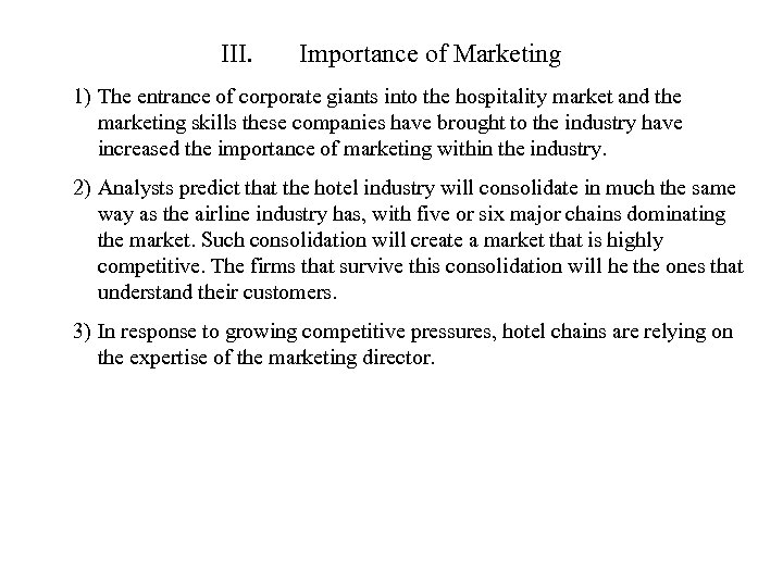 III. Importance of Marketing 1) The entrance of corporate giants into the hospitality market