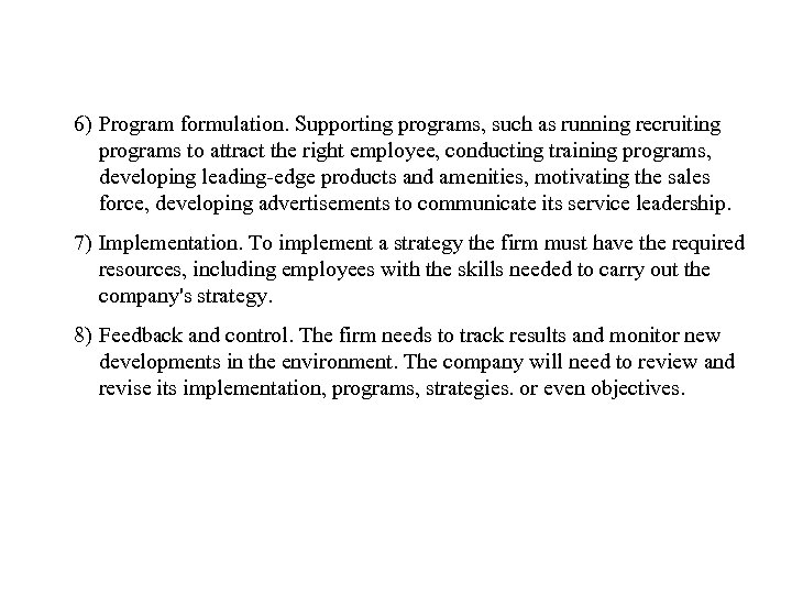 6) Program formulation. Supporting programs, such as running recruiting programs to attract the right