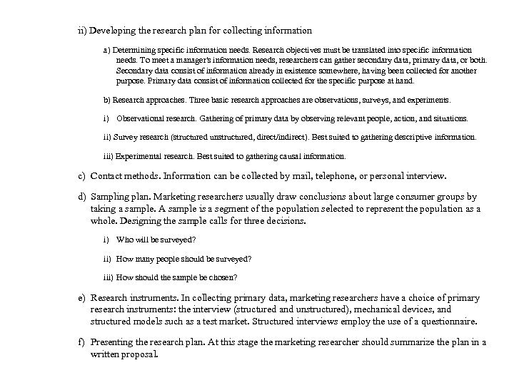 ii) Developing the research plan for collecting information a) Determining specific information needs. Research