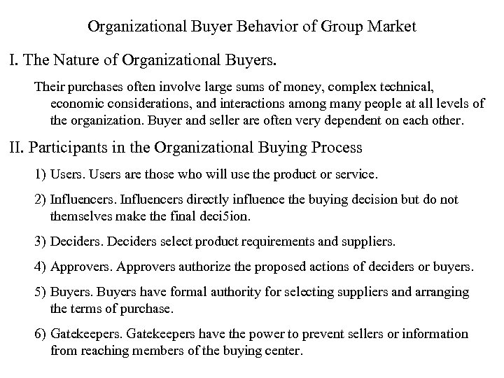 Organizational Buyer Behavior of Group Market I. The Nature of Organizational Buyers. Their purchases