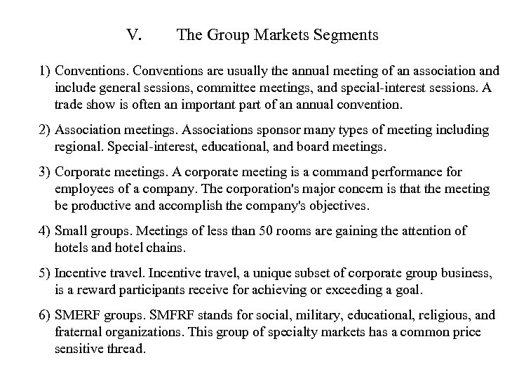 V. The Group Markets Segments 1) Conventions are usually the annual meeting of an