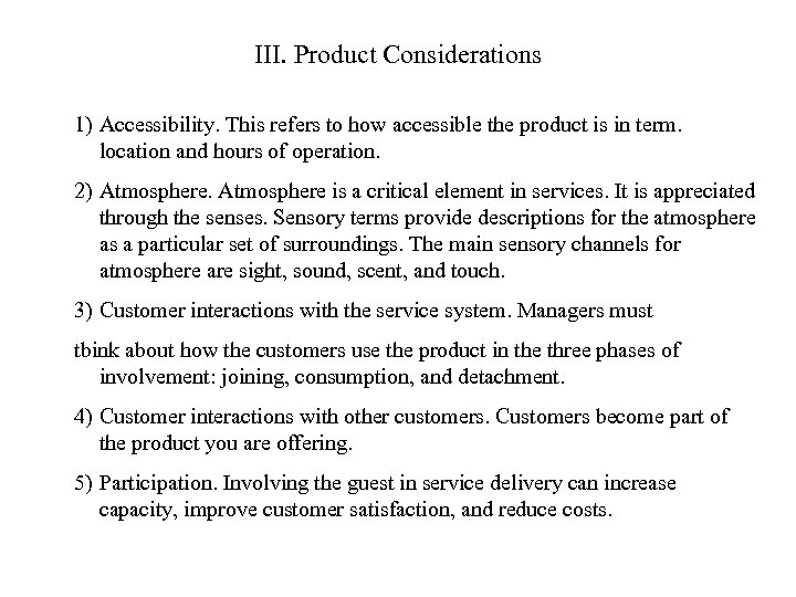 III. Product Considerations 1) Accessibility. This refers to how accessible the product is in