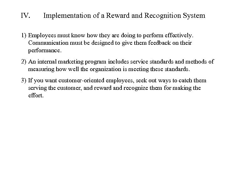 IV. Implementation of a Reward and Recognition System 1) Employees must know how they