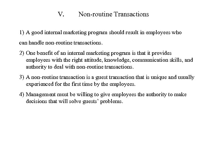 V. Non-routine Transactions 1) A good internal marketing program should result in employees who