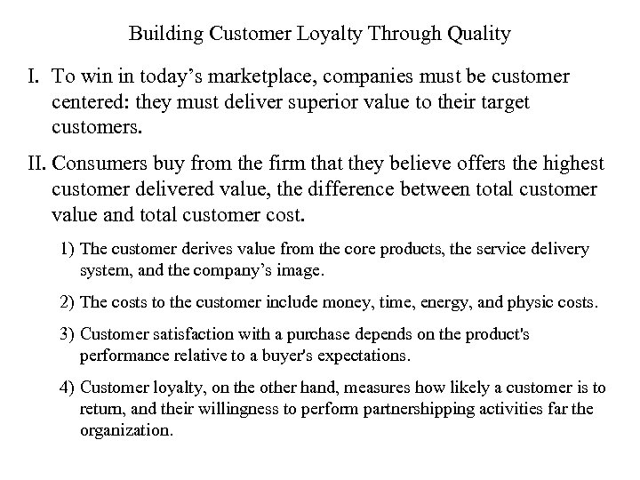 Building Customer Loyalty Through Quality I. To win in today’s marketplace, companies must be