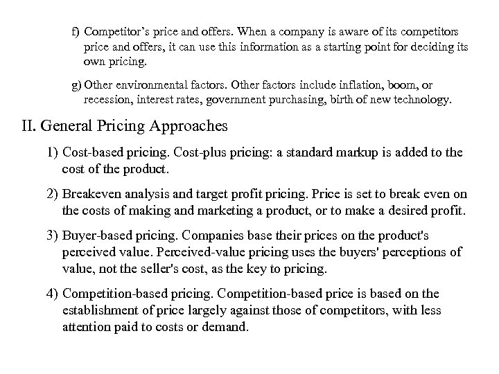 f) Competitor’s price and offers. When a company is aware of its competitors price