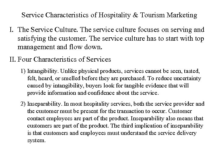 Service Characteristics of Hospitality & Tourism Marketing I. The Service Culture. The service culture