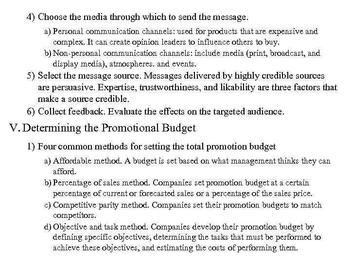 4) Choose the media through which to send the message. a) Personal communication channels: