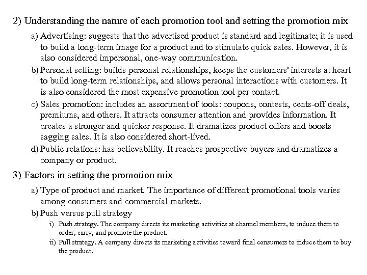 2) Understanding the nature of each promotion tool and setting the promotion mix a)