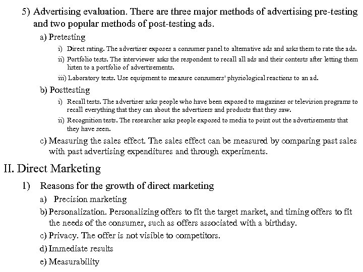 5) Advertising evaluation. There are three major methods of advertising pre-testing and two popular