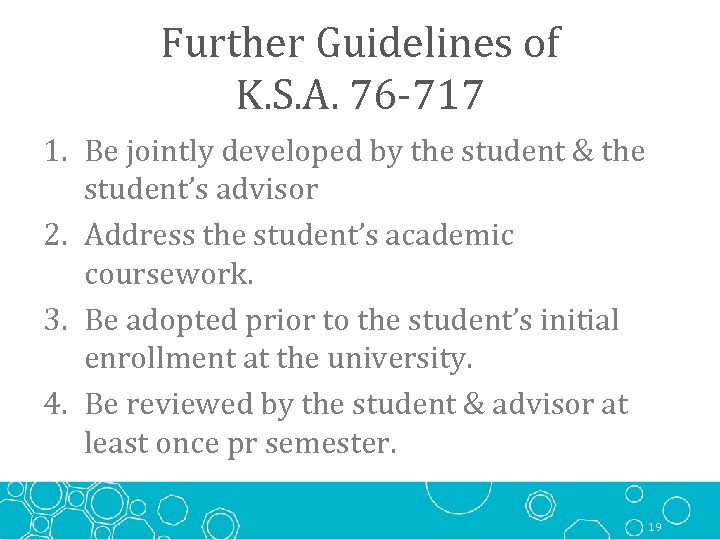 Further Guidelines of K. S. A. 76 -717 1. Be jointly developed by the