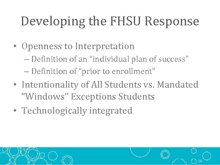 Developing the FHSU Response • Openness to Interpretation – Definition of an “individual plan