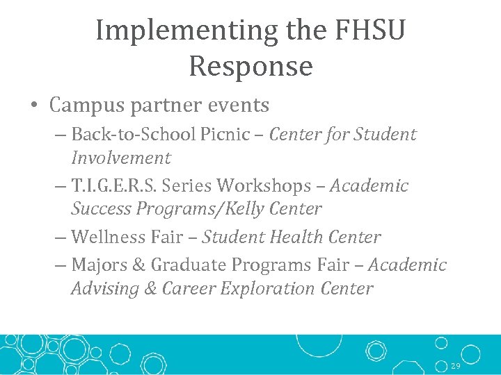 Implementing the FHSU Response • Campus partner events – Back-to-School Picnic – Center for