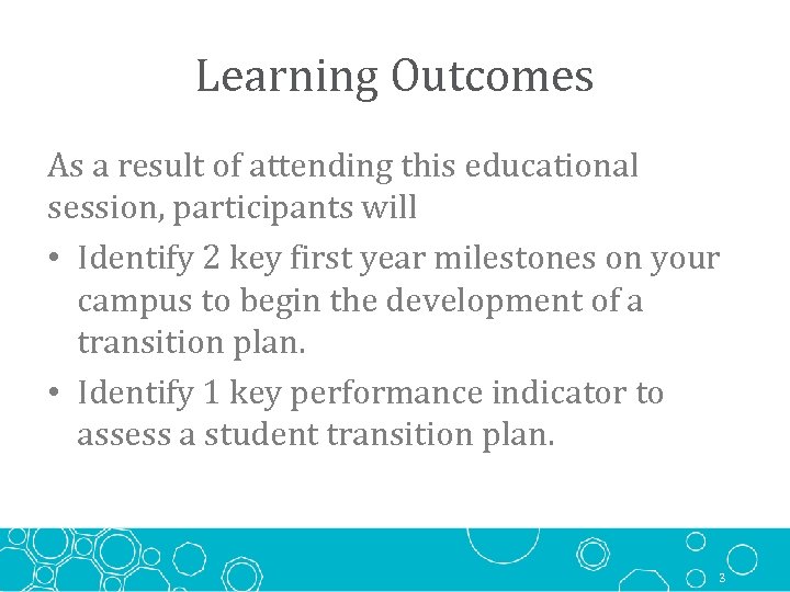 Learning Outcomes As a result of attending this educational session, participants will • Identify