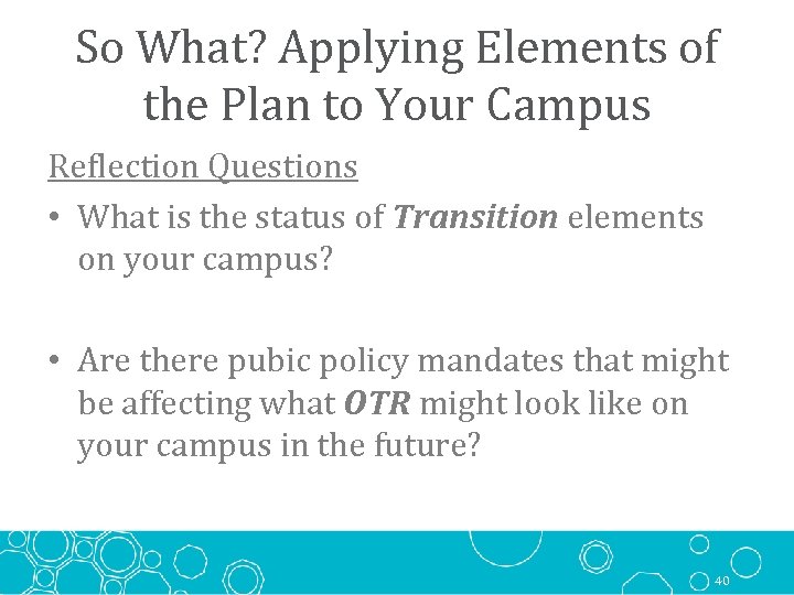 So What? Applying Elements of the Plan to Your Campus Reflection Questions • What