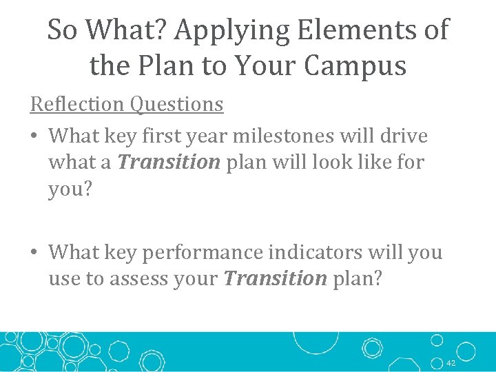 So What? Applying Elements of the Plan to Your Campus Reflection Questions • What