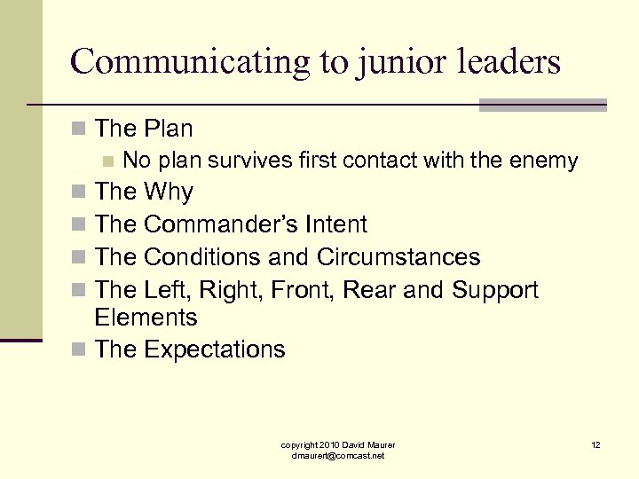 Communicating to junior leaders n The Plan n No plan survives first contact with