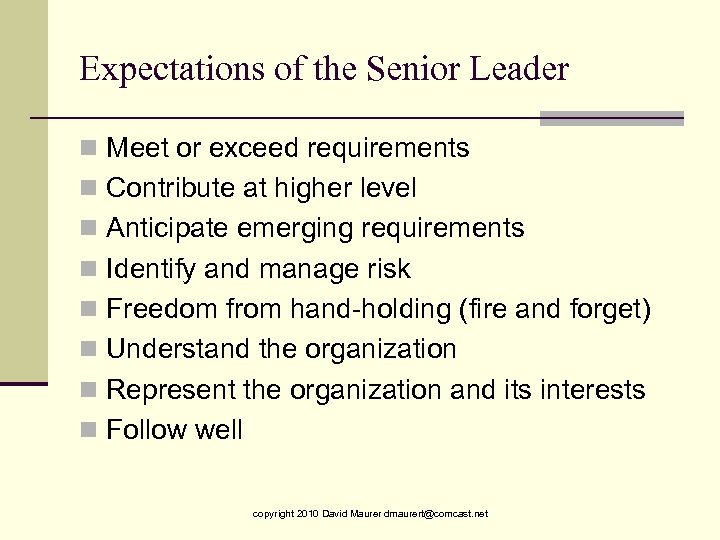 Expectations of the Senior Leader n Meet or exceed requirements n Contribute at higher