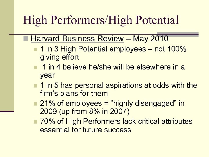 High Performers/High Potential n Harvard Business Review – May 2010 n 1 in 3