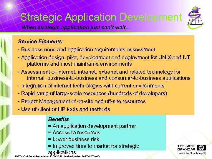 Strategic Application Development When strategic application just can’t wait. . . Service Elements -
