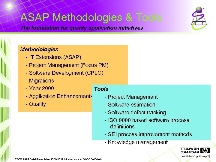 ASAP Methodologies & Tools The foundation for quality application initiatives Methodologies - IT Extensions