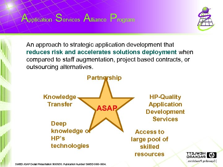 Application Services Alliance Program An approach to strategic application development that reduces risk and