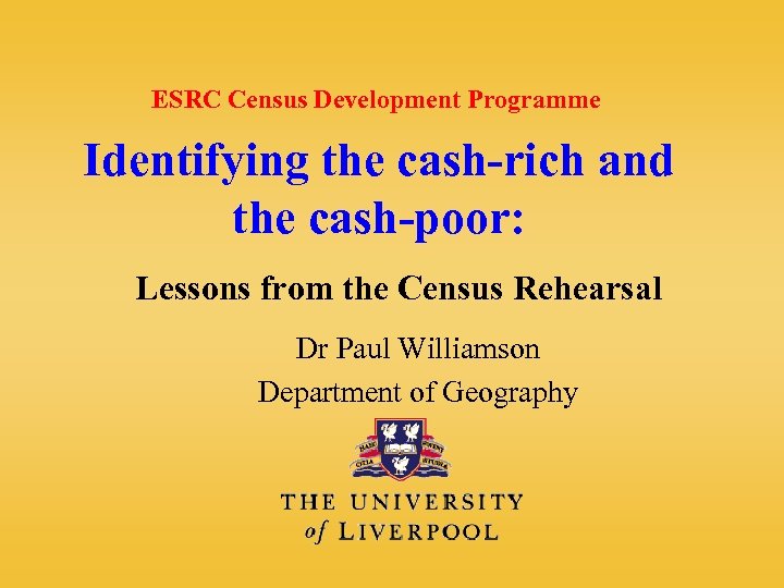 ESRC Census Development Programme Identifying the cash-rich and the cash-poor: Lessons from the Census