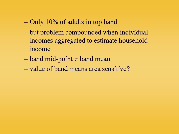 – Only 10% of adults in top band – but problem compounded when individual