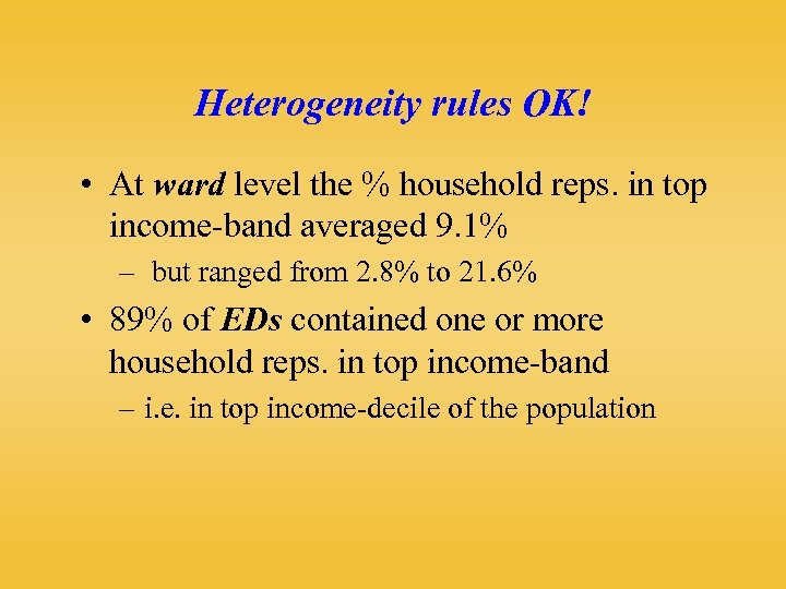 Heterogeneity rules OK! • At ward level the % household reps. in top income-band