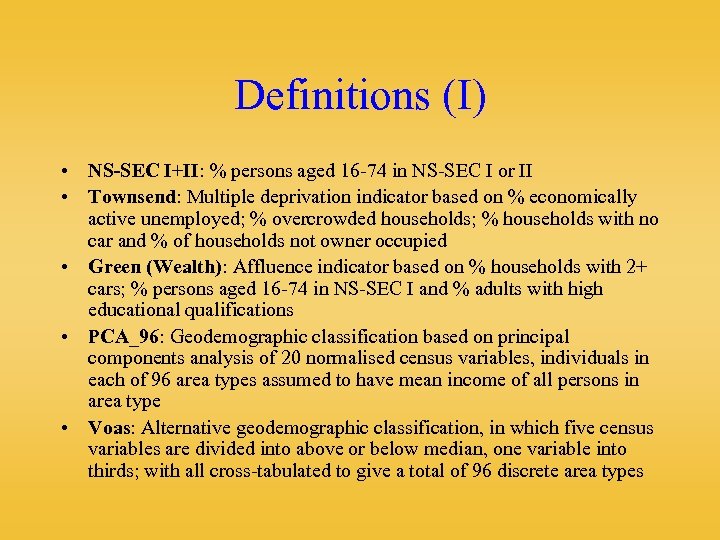 Definitions (I) • NS-SEC I+II: % persons aged 16 -74 in NS-SEC I or