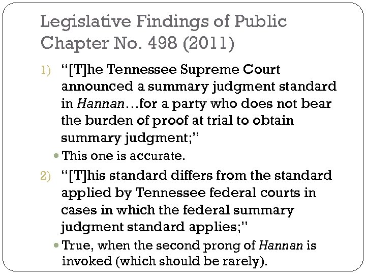 Legislative Findings of Public Chapter No. 498 (2011) 1) “[T]he Tennessee Supreme Court announced
