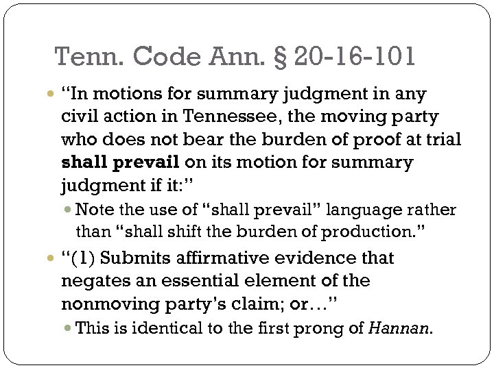 Tenn. Code Ann. § 20 -16 -101 “In motions for summary judgment in any