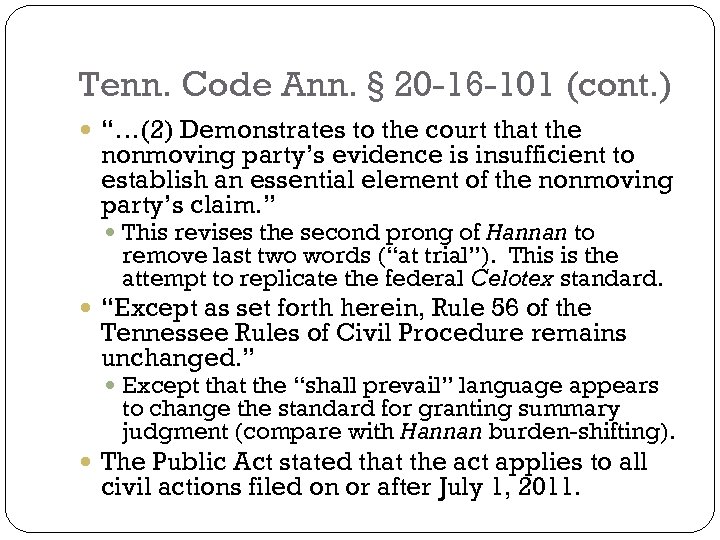 Tenn. Code Ann. § 20 -16 -101 (cont. ) “…(2) Demonstrates to the court