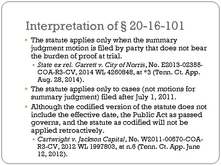 Interpretation of § 20 -16 -101 The statute applies only when the summary judgment