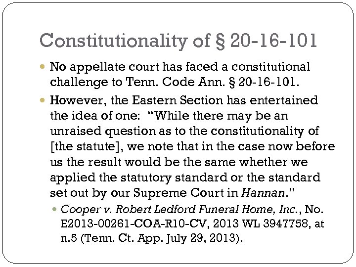 Constitutionality of § 20 -16 -101 No appellate court has faced a constitutional challenge