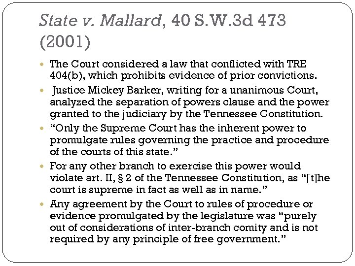 State v. Mallard, 40 S. W. 3 d 473 (2001) The Court considered a