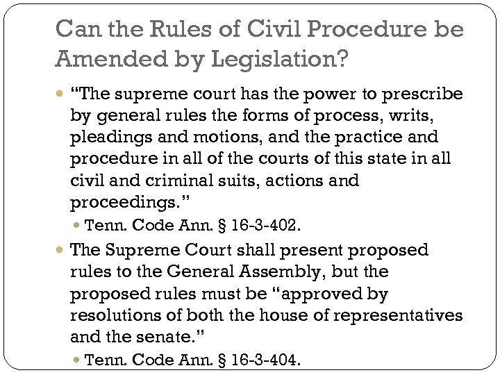 Can the Rules of Civil Procedure be Amended by Legislation? “The supreme court has